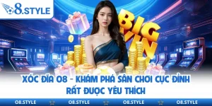 Xóc Đĩa O8 - Khám Phá Sân Chơi Cực Đỉnh Rất Được Yêu Thích